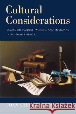 Cultural Considerations: Essays on Readers, Writers, and Musicians in Postwar America
