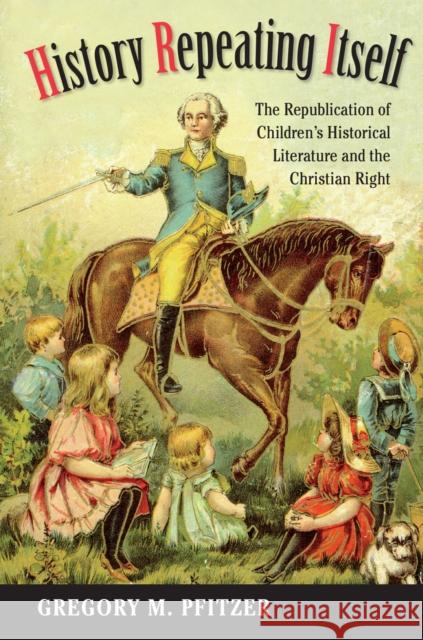 History Repeating Itself: The Republication of Children's Historical Literature and the Christian Right