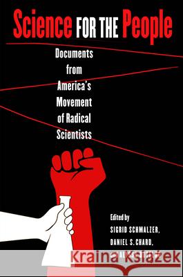 Science for the People: Documents from America's Movement of Radical Scientists