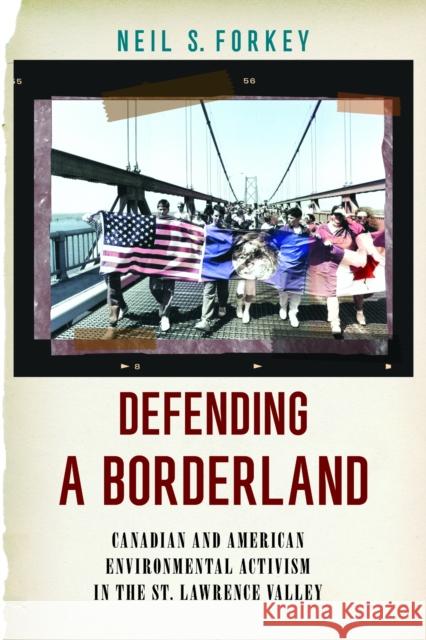 Defending a Borderland: Canadian and American Environmental Activism in the St. Lawrence Valley