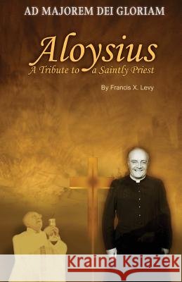 Aloysius: A Tribute to a Saintly Priest