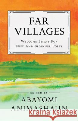 Far Villages: Welcome Essays for New & Beginner Poets