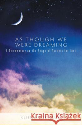 As Though We Were Dreaming: A Commentary on the Songs of Ascents for Lent