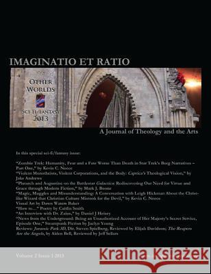 Imaginatio Et Ratio: A Journal of Theology and the Arts, Volume 2, Issue 1 2013