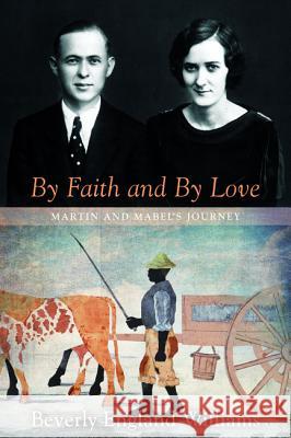 By Faith and by Love: Martin and Mabel's Journey