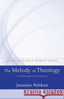 The Melody of Theology: A Philosophical Dictionary