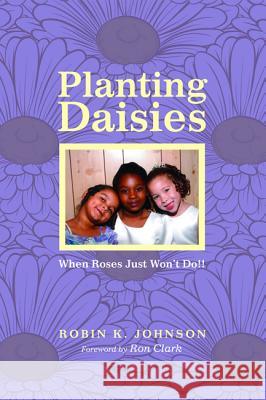 Planting Daisies: When Roses Just Won't Do!!