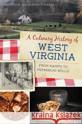 A Culinary History of West Virginia: From Ramps to Pepperoni Rolls
