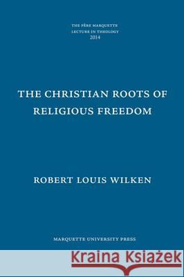 The Christian Roots of Religious Freedom