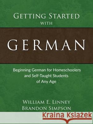 Getting Started with German: Beginning German for Homeschoolers and Self-Taught Students of Any Age