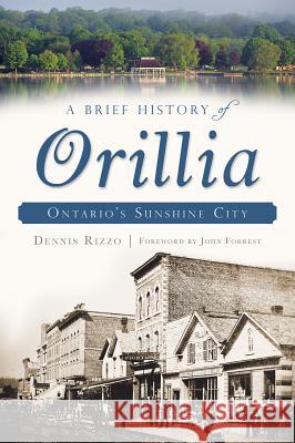 A Brief History of Orillia: Ontario's Sunshine City