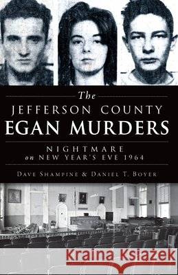 The Jefferson County Egan Murders: Nightmare on New Year's Eve 1964