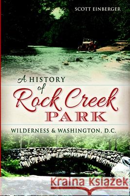 A History of Rock Creek Park: Wilderness & Washington, D.C.