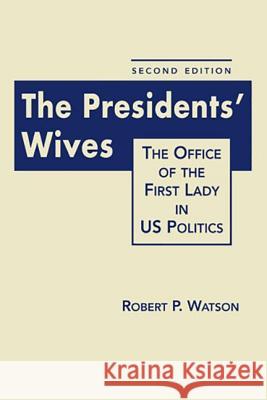 President's Wives : The Office of the First Lady in US Politics