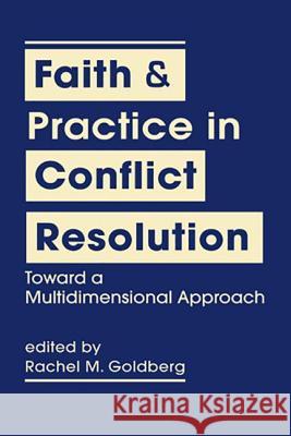 Faith and Practice in Conflict Resolution: Toward a Multidimensional Approach