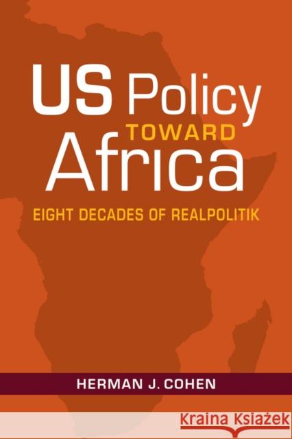 US Policy Toward Africa: Eight Decades of Realpolitik