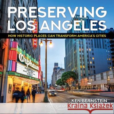 Preserving Los Angeles: How Historic Places Can Transform America's Cities