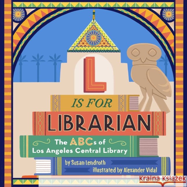 L is for Librarian: The ABCs of Los Angeles Central Library