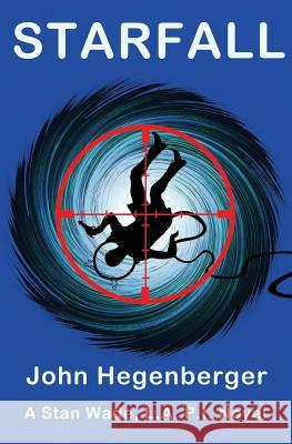 Starfall: A Stan Wade, LA PI Novel