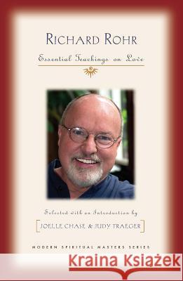 Richard Rohr: Essential Teachings on Love