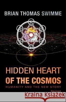 Hidden Heart of the Cosmos: Humanity and the New Story