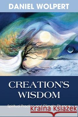Creation's Wisdom: Spiritual Practice and Climate Change