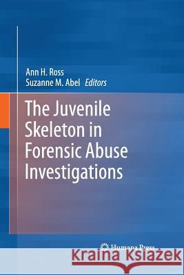 The Juvenile Skeleton in Forensic Abuse Investigations