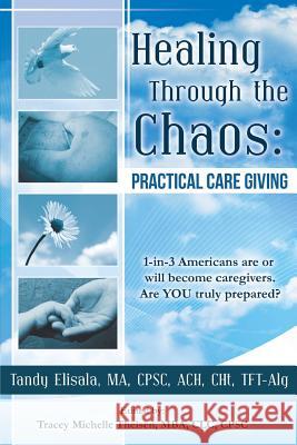 Healing Through the Chaos: Practical Care Giving
