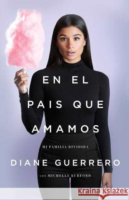 En El País Que Amamos: Mi Familia Dividida