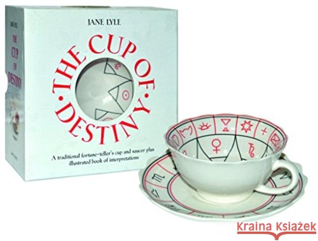 The Cup of Destiny: A Traditional Fortune-Teller's Cup and Saucer Plus Illustrated Book of Interpretations [With Cup/Saucer]