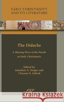 The Didache: A Missing Piece of the Puzzle in Early Christianity