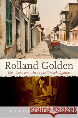 Rolland Golden: Life, Love, and Art in the French Quarter