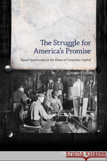 The Struggle for America's Promise: Equal Opportunity at the Dawn of Corporate Capital