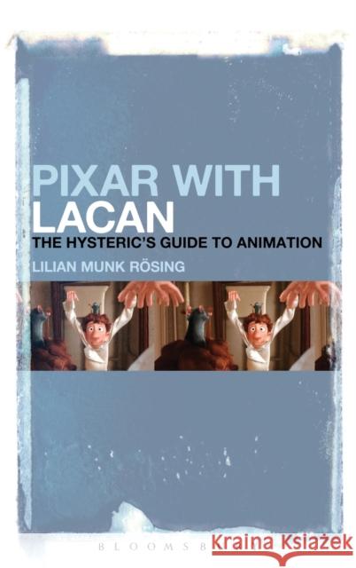 Pixar with Lacan: The Hysteric's Guide to Animation
