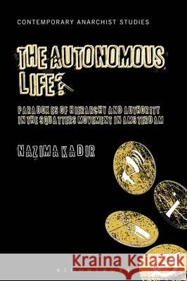 The Autonomous Life?: Paradoxes of Hierarchy and Authority in the Squatters Movement in Amsterdam