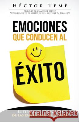 Emociones Que Conducen Al Éxito: Entienda El Propósito de Las Emociones En La Vida