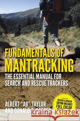 Fundamentals of Mantracking: The Step-By-Step Method: An Essential Primer for Search and Rescue Trackers