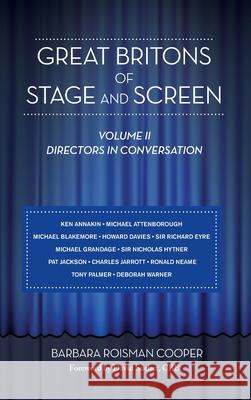 Great Britons of Stage and Screen: Volume II: Directors in Conversation (hardback)