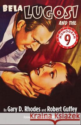 Bela Lugosi and the Monogram Nine