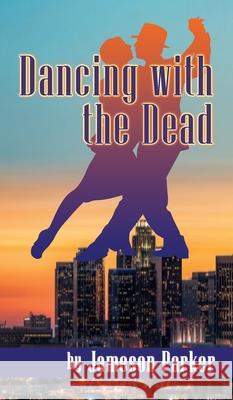 Dancing with the Dead (hardback)