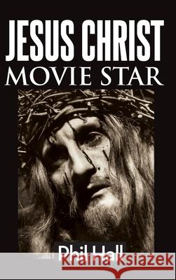 Jesus Christ Movie Star (hardback)