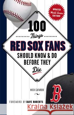 100 Things Red Sox Fans Should Know & Do Before They Die