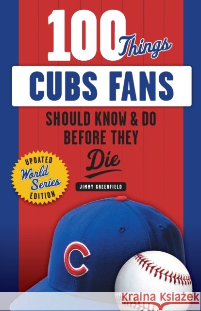 100 Things Cubs Fans Should Know & Do Before They Die