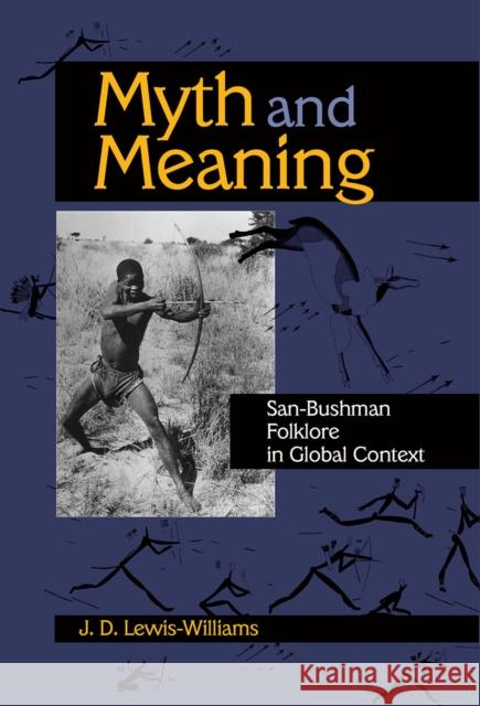 Myth and Meaning: San-Bushman Folklore in Global Context