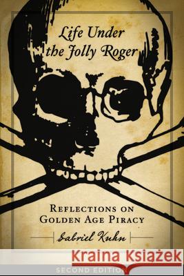 Life Under the Jolly Roger: Reflections on Golden Age Piracy