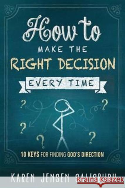 How To Make The Right Decision Every Time