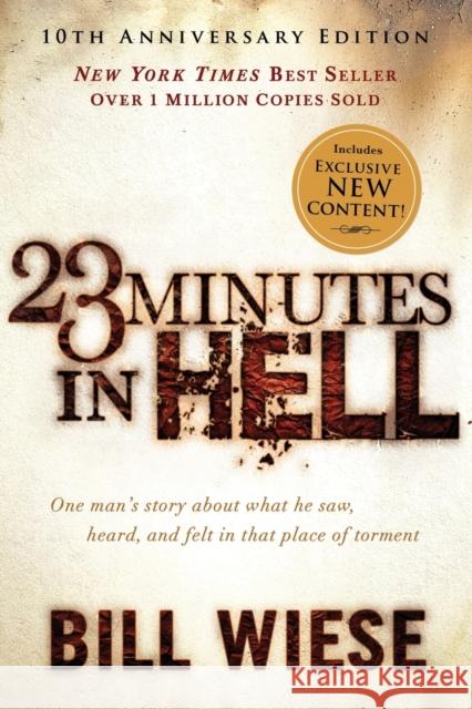 23 Minutes in Hell: One Man's Story about What He Saw, Heard, and Felt in That Place of Torment