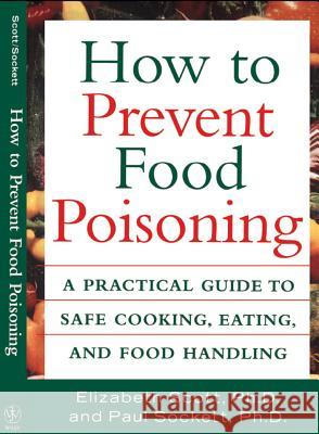 How to Prevent Food Poisoning: A Practical Guide to Safe Cooking, Eating, and Food Handling