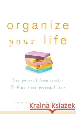 Organize Your Life: Free Yourself from Clutter and Find More Personal Time