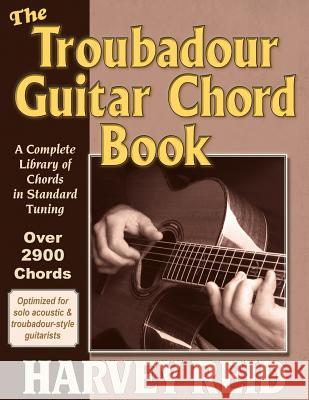 The Troubadour Guitar Chord Book: A Complete Library Of Chords In Standard Tuning